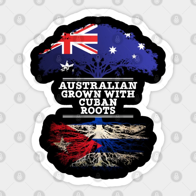 Australian Grown With Cuban Roots - Gift for Cuban With Roots From Cuba Sticker by Country Flags